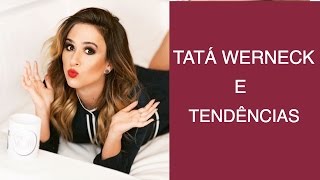 Tatá Werneck e 10 tendências da moda - Lilian Pacce