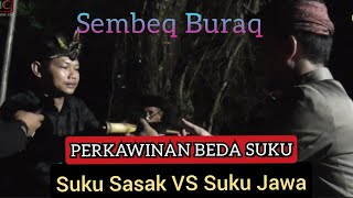 SEMBEQ BURAQ || PROSES  ADAT PERKAWINAN BEDA SUKU || SASAK VS JAWA