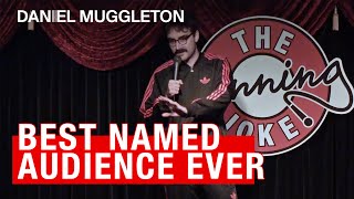 Best Named Audience Ever - Daniel Muggleton