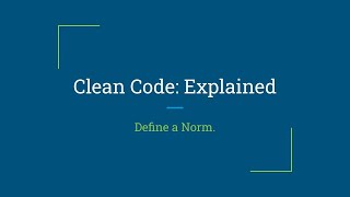 Clean Code: Explained - Episode 18 - Define a Norm.