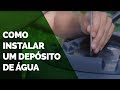 Como instalar um depósito de agua