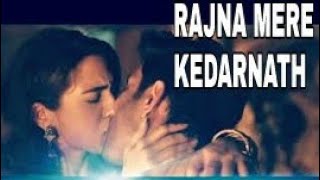 Kedarnath new song Rajna sada mere pass New bollywood song 2018 Kedarnath movie song