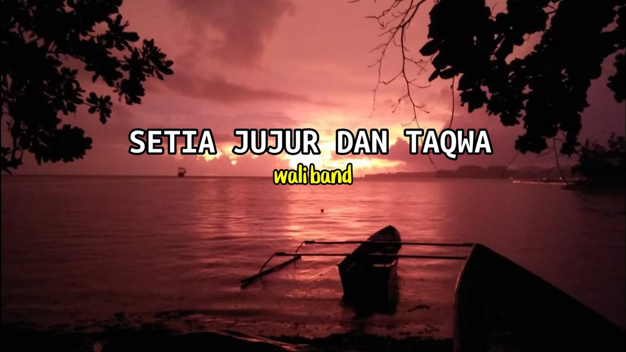 Lirik Lagu Wali Band - Setia Jujur Dan Taqwa - YouTube