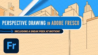 Fresco Sneak! Perspective Drawing & Motion | Adobe Creative Cloud
