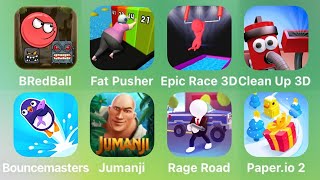 Red Ball, Fat Pusher, Epic Race 3D, Clean Up 3D, Bouncemasters, Jumanji, Rage Road, Paper.io 2