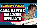 CARA DAFTAR AMAZON ASSOCIATE AFFILIATE PROGRAM, JADI AFFILIATOR INTERNASIONAL DIGAJI DOLLAR