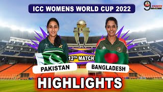 PAK W VS BAN W 12TH MATCH WC HIGHLIGHTS 2022 | PAK WOMEN vs BANGLADESH WOMEN WORLD CUP HIGHLIGHTS