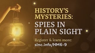 History's Mysteries: Spies in Plain Sight
