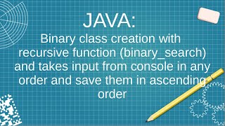Java: binary class with recursive function which takes data from console in ascending order