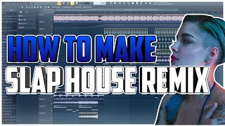 HOW TO MAKE SLAP HOUSE REMIX | +Free Flp
