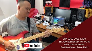 GITA SOLO LAGU-LAGU BELADA EVERGREEN POPULAR IBAN DAN BIDAYUH Feat Beethoven Peter (EMP)