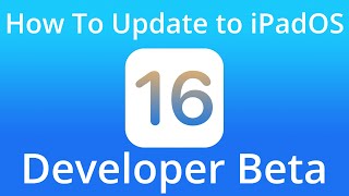 iPadOS 16 Developer Beta Install & Update Guide