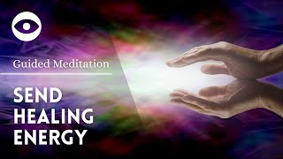 Send healing energy - guided meditation