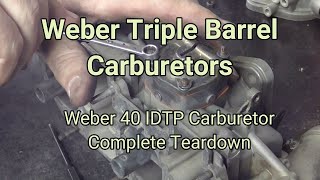 Weber Triple Barrel 40 IDTP Carburetor Complete Teardown