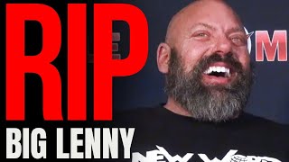 🚨BIG LENNY HAS DIED!