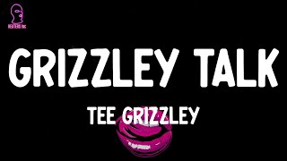 Tee Grizzley - Grizzley Talk (lyrics)