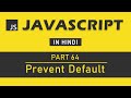 JavaScript Tutorial in Hindi for Beginners [Part 64] - Prevent Default in JavaScript