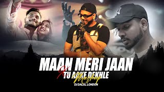 Maan Meri Jaan X Tu Aake Dekhle - (Remix) DJ Dalal London | King | Champagne Talk
