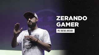 Zerando gamer - Pr Rafael Bicudo