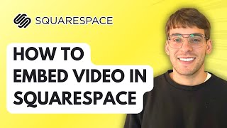 How to Embed Video in Squarespace [2026 Full Guide]