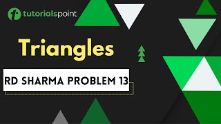 Triangles | RD Sharma Problem 12 | Tutorialspoint