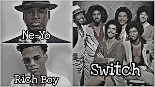 Switch x Rich Boy x Ne-Yo - "I Call Your Name/Throw Some D's/It Just Ain't Right [special request]