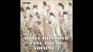 唐诗三百首 卷三 Three Hundred Tang Poems, Volume 3 by VARIOUS Part 3/3 | Full Audio Book