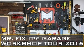 GARAGE WORKSHOP TOUR 2016 | MR. FIX IT