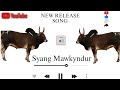 New Release Song Syang Mawkyndur Hit song