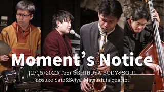 Moment’s Notice[Live at SHIBUYA Body\u0026Soul]@yosukesato3152