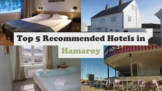 Top 5 Recommended Hotels In Hamaroy | Best Hotels In Hamaroy