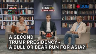 Lens on Singapore: A second Trump presidency - A bull or bear run for Asia?