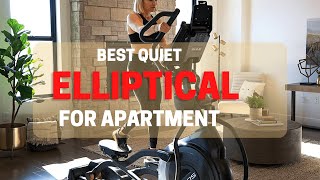 Best Quiet Elliptical for Apartment