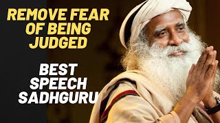 How to Remove Fear of Being Judged by Others | Sadhguru Speech