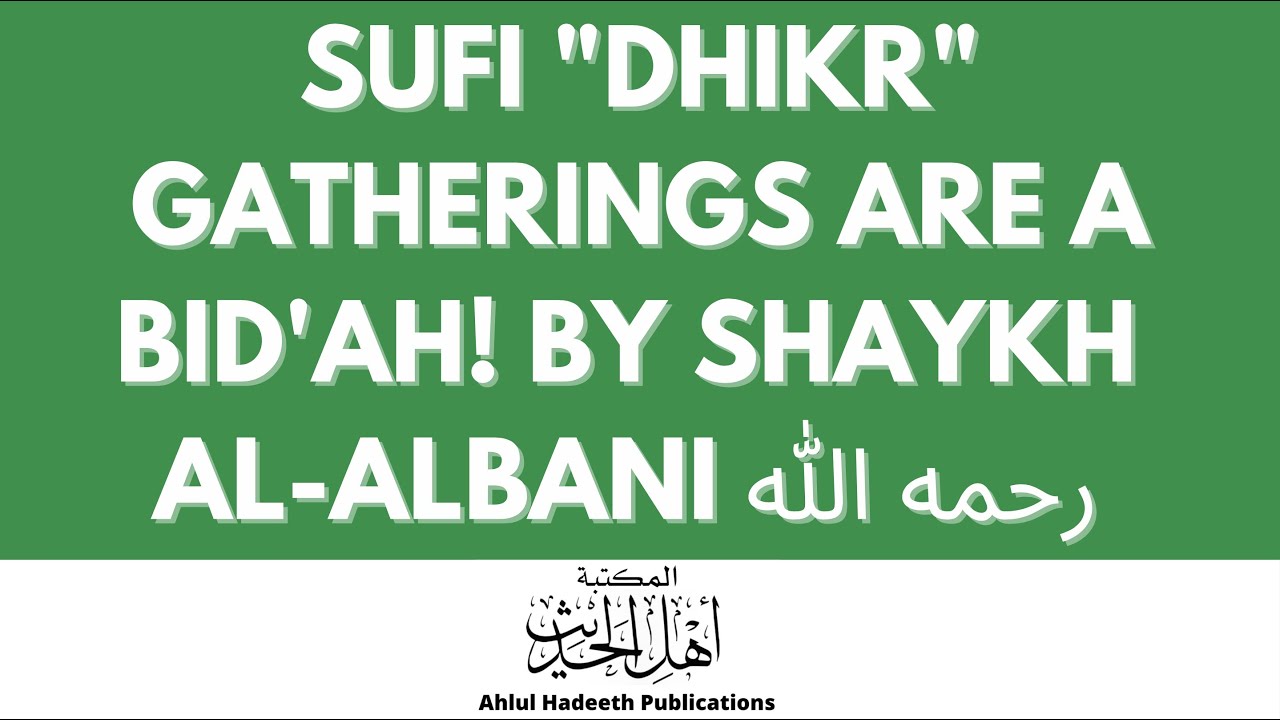 Sufi "Dhikr" Gatherings Are A Bidah! By Shaykh Al-Albani - YouTube