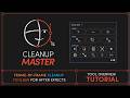 Cleanup Master for After Effects Tutorial