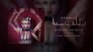 Seas on the Moon (feat Lena Scissorhands) - Promise