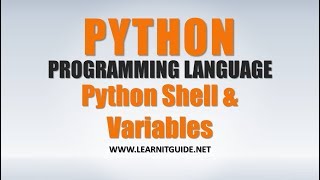 Python Programming Tutorials 2 - Python Shell & Variables Explained in Detail | Python Tutorials