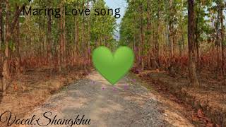 Chawuranungri#Maring Old Love song#Shangkhu@kenjoymewarson2419