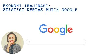 Ekonomi Imajinasi dalam studi kasus Google | The Imagination Economy | Ekraf | Podcast Dosen