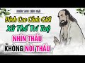 Đỉnh Cao Cảnh Giới Xử Thế Trí Tuệ: Nhìn Thấu mà Không Nói Thấu | Nhân Sinh Cảm Ngộ