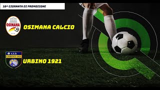 OSIMANA CALCIO- URBINO 1921: 3-1