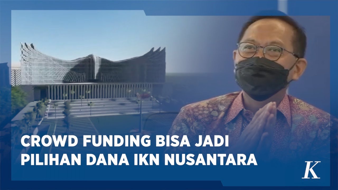 Kepala IKN Nusantara Blak-blakan Soal Dana Pembangunan Ibu Kota ...