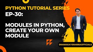 EP-30(Python Tutorial): Modules in Python, Create your Own Module