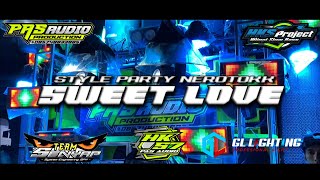 DJ SWEET LOVE PARTY NEROTOK || PAS AUDIO PRODUCTION BY HKS PROJECT