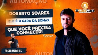 Roberto Soares do grupo Sona é o Cara das automações que você precisa conhecer | O Cara Cast