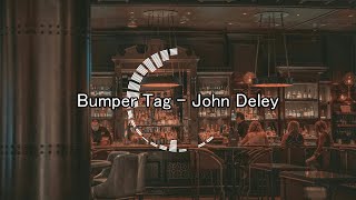 [1 Hour Music] [1 hour loop] [Background music] [作業用BGM] Bumper Tag - John Deley