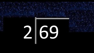 Divide 69 by 2 ,  decimal result  . Division with 1 Digit Divisors . Long Division . How to do