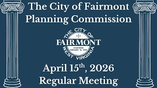 City of Fairmont Planning Commission Meeting, April 15th, 2026