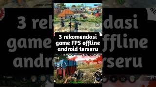 3 rekomendasi game FPS offline android terseru #rekomendasigame #gameoffline